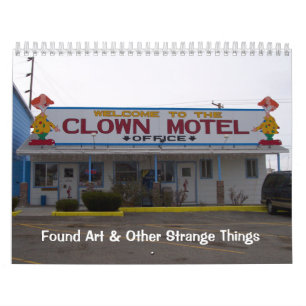 Found Art & Other Strange Things Calendar