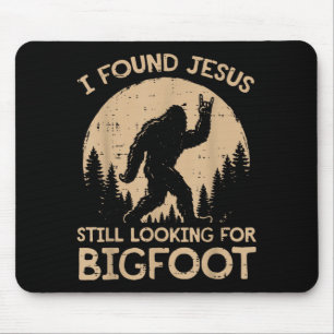 Found jesus looking for bigfoot christian men mouse pad