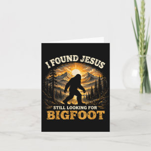 Found Jesus Looking for Bigfoot Funny Christian Card