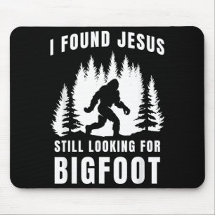Found Jesus Looking For Bigfoot Funny Faith Design Mouse Pad