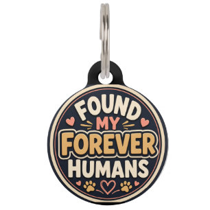 Found My Forever Humans Funny Rescue Dog Tag