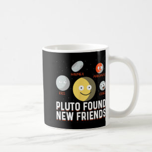 Found New Friends Dwarf Planets Astronomy Kids  Coffee Mug