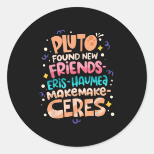 Found New Friends Funny Science Quotes Planets Classic Round Sticker