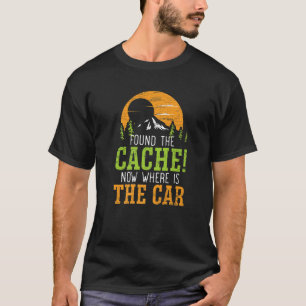 Found The Cache Geocacher Geocaching GPS Tracking T-Shirt