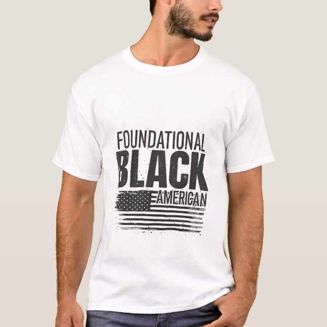 Foundational Black American Black History Patriot T-Shirt (Front)