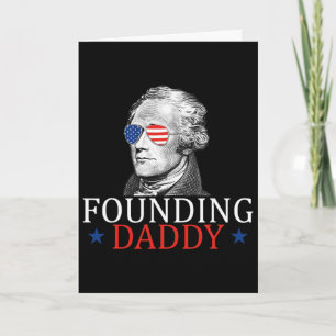 Founding Daddy Alexander Hamilton 4th Of July  Card