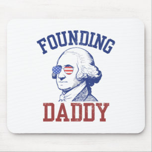 Founding Daddy George Washington Funny 4th Of July Mouse Pad