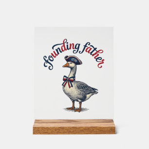 Founding Father Goose Vintage Patriotic Shirt Desi Acrylic Sign
