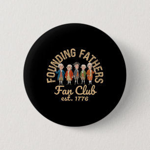 Founding Fathers Fan Club Funny History Teacher _1 6 Cm Round Badge