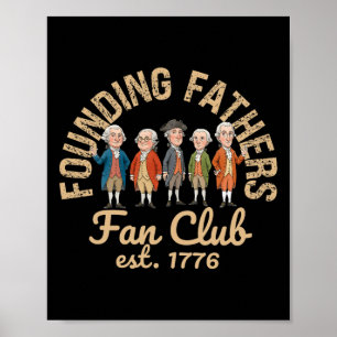 Founding Fathers Fan Club Funny History Teacher _1 Poster