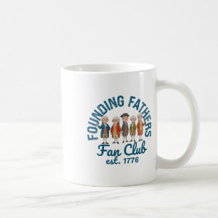 Founding Fathers Fan Club Funny History Teacher Coffee Mug