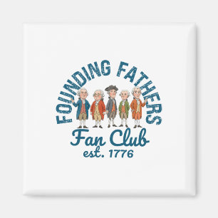 Founding Fathers Fan Club Funny History Teacher Magnet