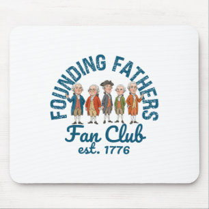 Founding Fathers Fan Club Funny History Teacher Mouse Pad