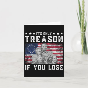Founding Fathers It's Only Treason If You Lose 4th Card