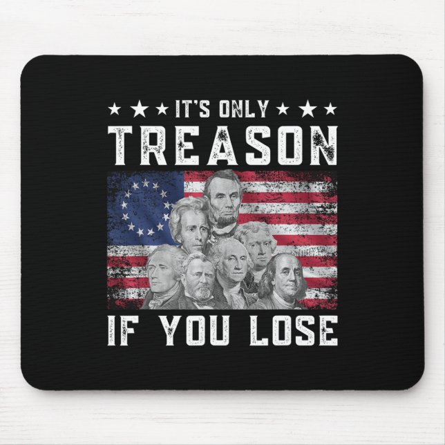 Founding Fathers It's Only Treason If You Lose 4th Mouse Pad (Front)