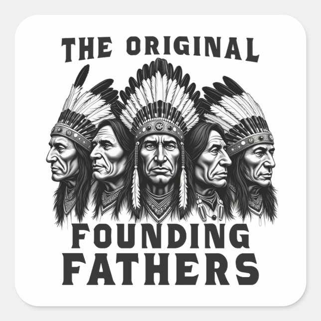 Founding Fathers Native American Indian Square Sticker (Front)