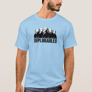 Founding Fathers - The Original Deplorables T-Shirt