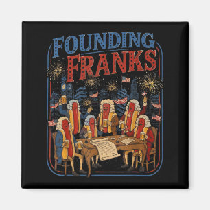 Founding Franks Funny 4th Of July Hot Dog Humour Magnet