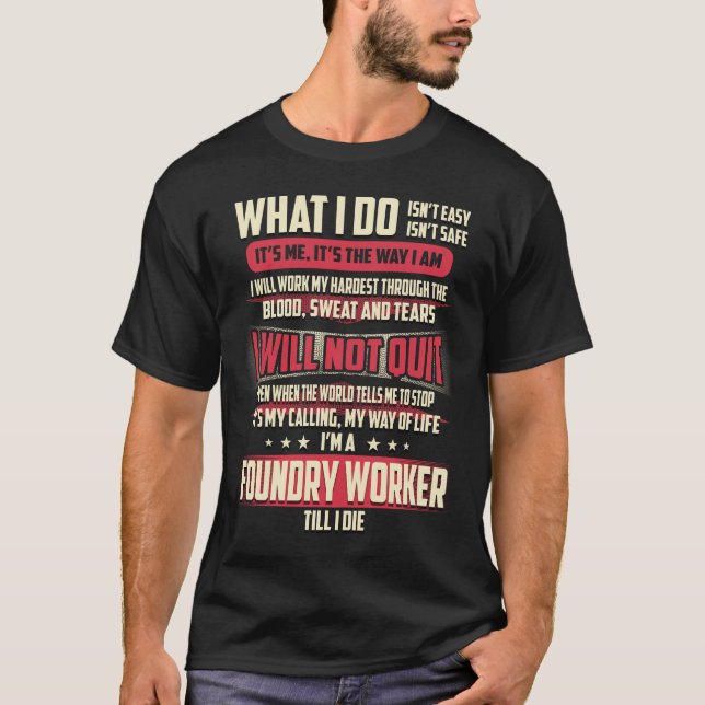 Foundry Worker What I do T-Shirt (Front)