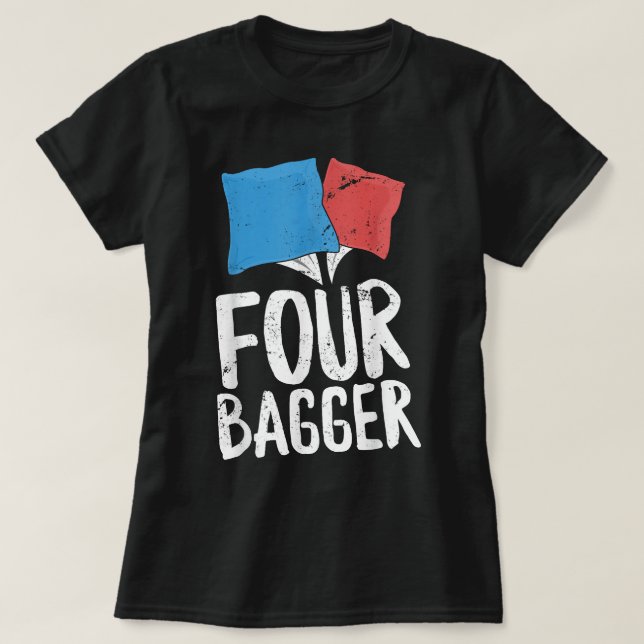 Four Bagger Funny Cornhole Bean Bag Toss T-Shirt (Design Front)