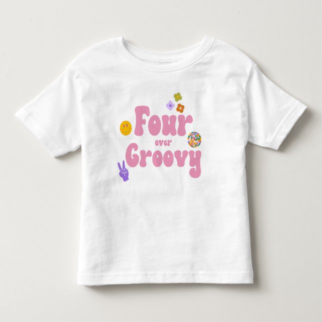 Four Ever Groovy Retro 70's 4th Fourth Birthday  Toddler T-Shirt (Front)