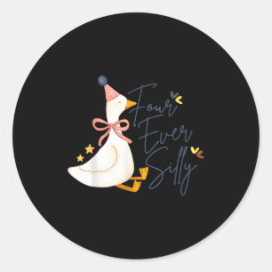 Four Ever Silly Funny Silly Goose 4th Birthday Classic Round Sticker