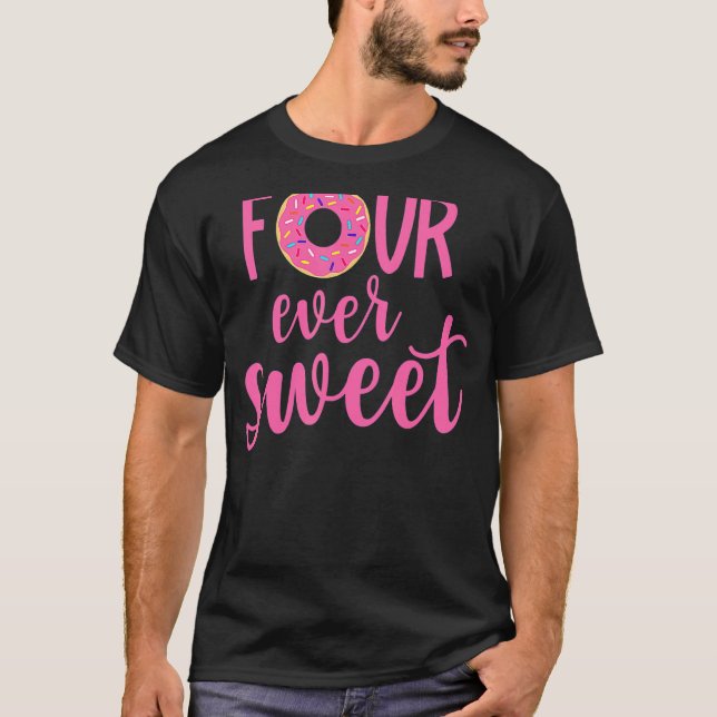 Four Ever Sweet 4th Birthday Decoration Doughnut G T-Shirt (Front)