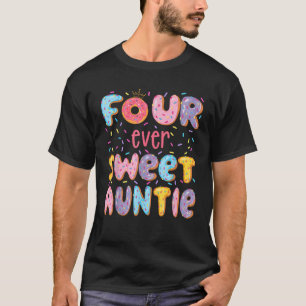 Four Ever Sweet Auntie 4Th Birthday Girl Donut Lov T-Shirt