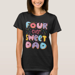 Four Ever Sweet Dad 4th Birthday Girl Doughnut Lov T-Shirt
