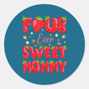 Four Ever Sweet Mommy Strawberry Berry 4th Birthda Classic Round Sticker