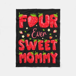 Four Ever Sweet Mommy Strawberry Berry 4th Birthda Fleece Blanket