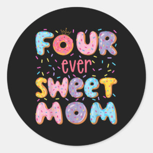 Four Ever Sweet Mum 4th Birthday Girl Doughnut Lov Classic Round Sticker