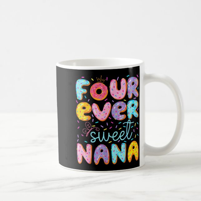 Four Ever Sweet Nana 4th Birthday Girl Donut Lover Coffee Mug (Right)
