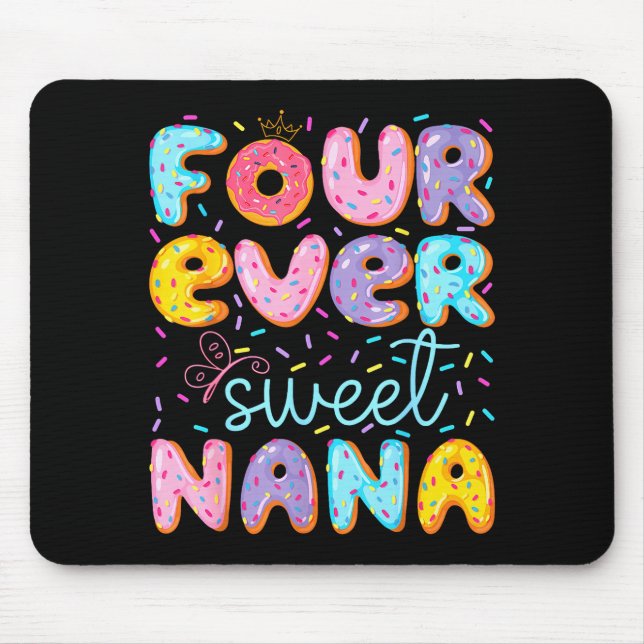 Four Ever Sweet Nana 4th Birthday Girl Donut Lover Mouse Pad (Front)