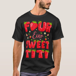 Four Ever Sweet Titi Strawberry Berry 4th Birthday T-Shirt