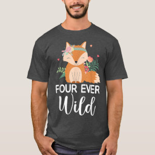 Four Ever Wild Cute 4th Birthday Girl Fo Bday 4 Ye T-Shirt
