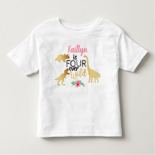 Four Ever Wild Dinosaur Girls 4th Birthday Toddler T-Shirt