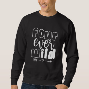 Four Ever Wild Sweatshirt