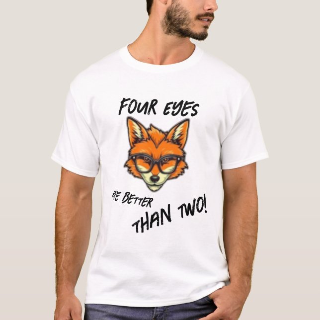 Four Eyes are Better Fox T-Shirt (Front)