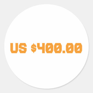 Four hundred dollars classic round sticker