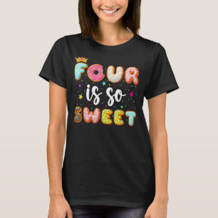 Four Is So Sweet Doughnuts Cute 4th Birthday Girls T-Shirt