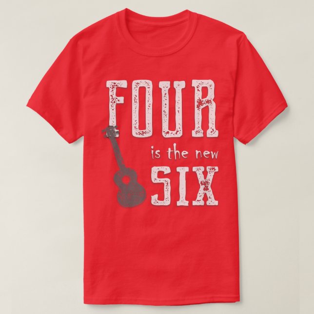 Four is the New Si Shows Ukulele is Better than Gu T-Shirt (Design Front)