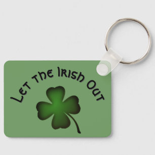 Four Leaf Clover Let the Irish Out on Green Custom Key Ring