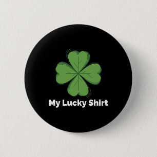 Four Leaf Clover. Lucky Shirt 6 Cm Round Badge