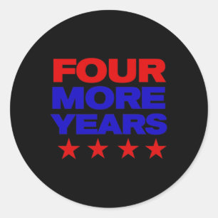 Four More Years Trump T Shirt Classic Round Sticker