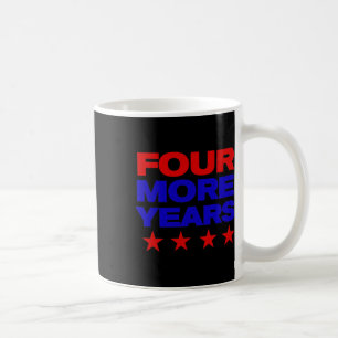 Four More Years Trump T Shirt Coffee Mug