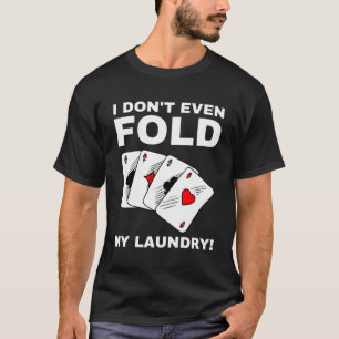 Four Of A Kind 4 Aces Gifts Funny Poker Player T-Shirt