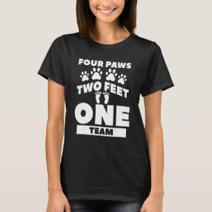 Four Paws Two Feet One Team Dog Training Trainer 2 T-Shirt