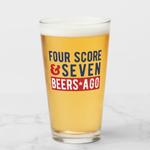 Four Score And Seven Beers Ago July 4th Glass