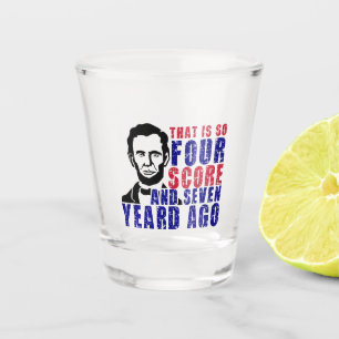 Four Score and Seven Years Ago Shot Glass